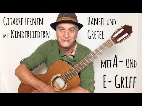 #8 | &quot;Hänsel und Gretel&quot; mit A- und E-Griff | Gitarre lernen mit Kinderliedern